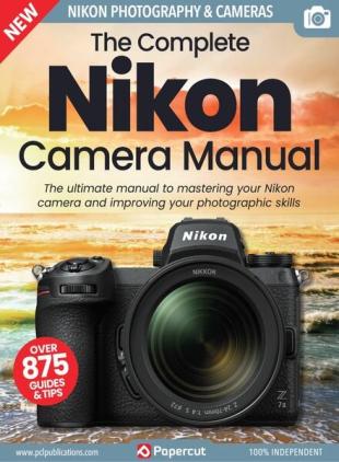 The Nikon Camera Complete Manual - March 2023
