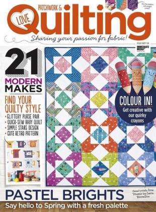 Love Patchwork & Quilting - March 2017