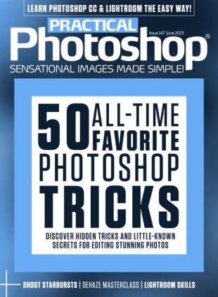 Practical Photoshop - Issue 147 - June 2023