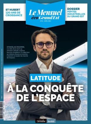Le Mensuel Grand Est - Avril 2024