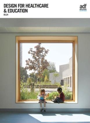 Architects Datafile ADF - Design for Healthcare & Education Supplement - May 2024