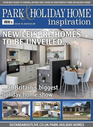 Park & Holiday Home Inspiration - Issue 35 2024