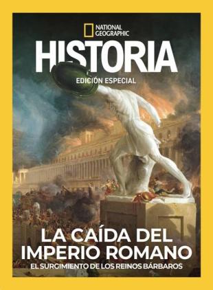 Historia National Geographic Edicion especial - La Caida Del Imperio Romano 2024