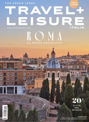 Travel + Leisure Italia - Inverno 2025