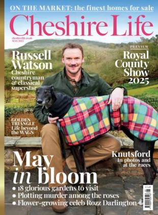 Cheshire Life - May 2025