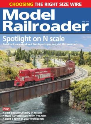 Model Railroader - May 2025