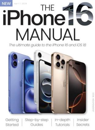 The iPhone 16 Manual - April 2025