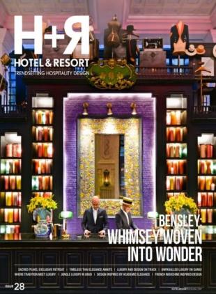 H+R Hotel & Resort Trendsetting Hospitality Design - Issue 28 2025