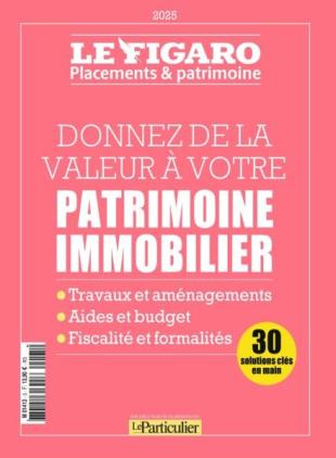 Le Particulier - Hors-Serie Le Figaro - Juillet 2025