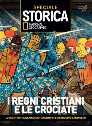 Storica National Geographic Speciale - I Regni Cristiani e le Crociate - Luglio 2018