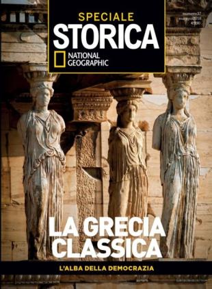 Storica National Geographic Speciale - La Grecia Classica - Maggio 2018