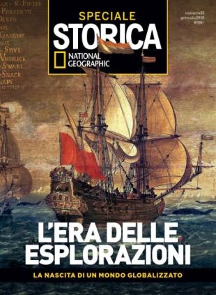 Storica National Geographic Speciale - l'Era delle Esplorazioni - Gennaio 2018