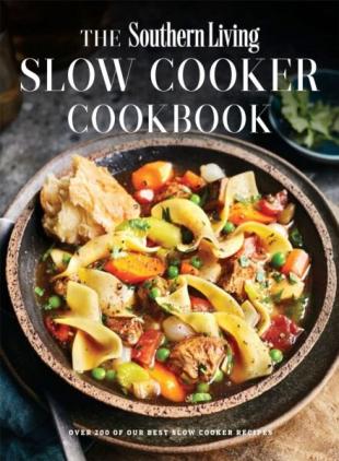 The Southern Living - Slow Cooker Cookbook 2025