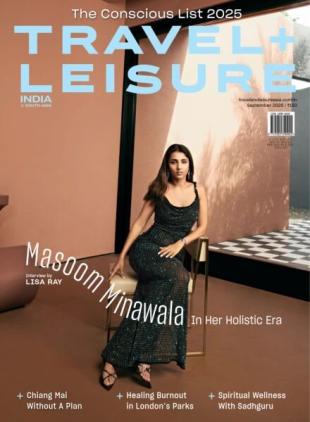 Travel+Leisure India & South Asia - September 2025