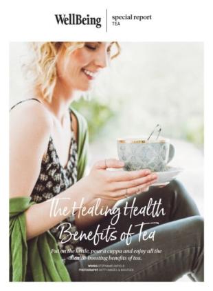 WellBeing Special Report - The Healing Health Benefits of Tea