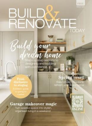Build & Renovate Today - Issue 47 2025