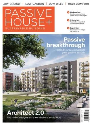 Passive House+ UK - Issue 48 2024