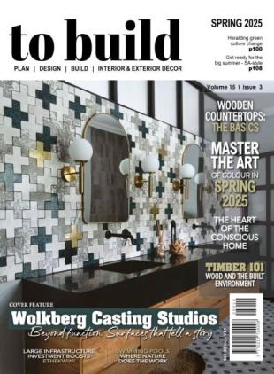 To Build - Volume 15 Issue 3 Spring 2025