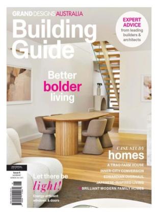 Grand Designs Australia Building Guide - Issue 6 2025