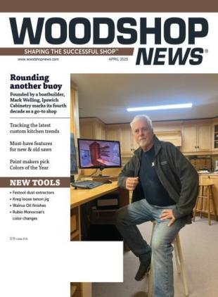 Wood Shop News - April 2025