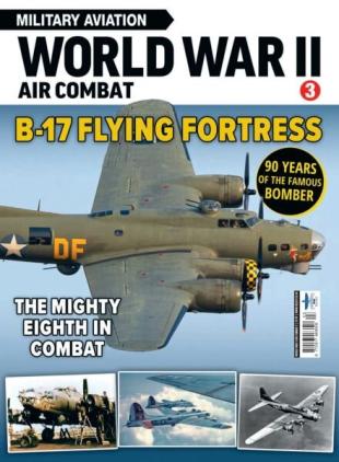 World War II Air Combat - Issue 3 B-17 Flying Fortress - December 2025