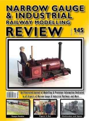 Narrow Gauge & Industrial Railway Modelling Review Magazine - Issue 145 January 2026