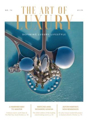 The Art of Luxury - Issue 74 2026