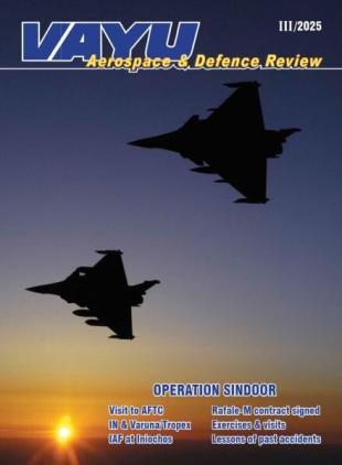 Vayu Aerospace & Defence Review - Issue III May-June 2025