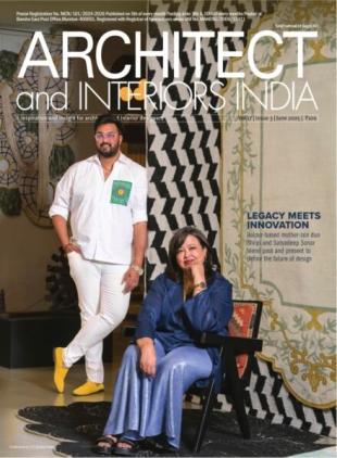 Architect and Interiors India - June 2025