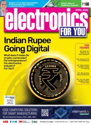 Electronics For You - April 2022
