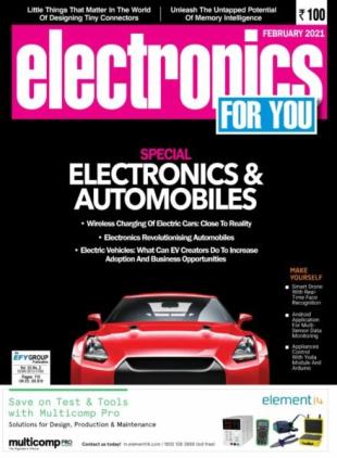Electronics For You - February 2021