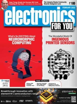 Electronics For You - February 2022