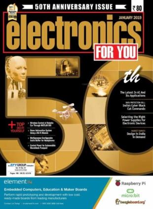 Electronics For You - January 2019