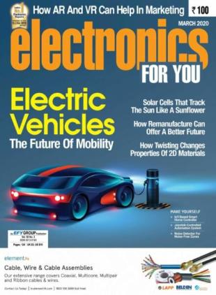 Electronics For You - March 2020
