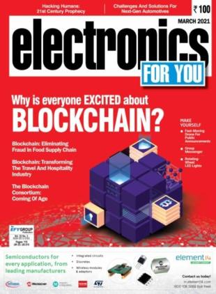 Electronics For You - March 2021