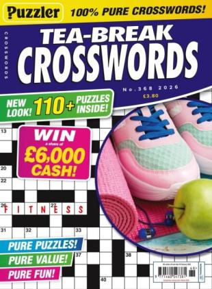 Puzzler Tea-Break Crosswords - Issue 368 2026