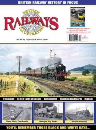 British Railways Illustrated - April 2026