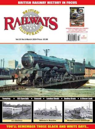 British Railways Illustrated - March 2024