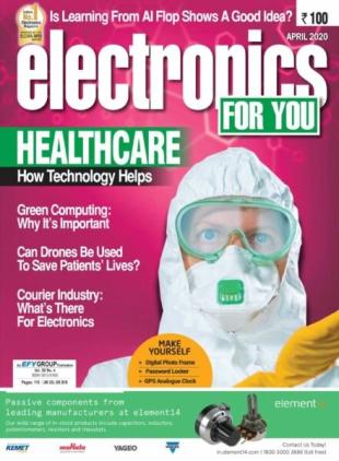 Electronics For You - April 2020
