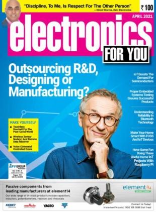 Electronics For You - April 2021