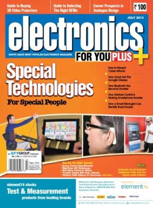 Electronics For You - July 2013