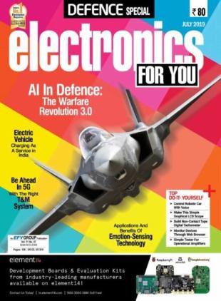 Electronics For You - July 2019