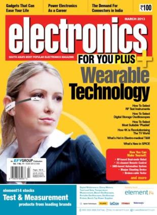 Electronics For You - March 2013