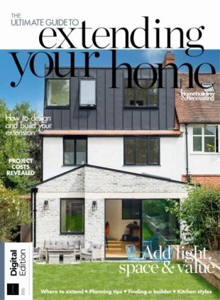 Homebuilding & Renovating Presents - The Ultimate Guide to Extending Your Home - 8th Edition - February 2026.p