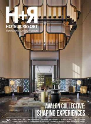 H+R Hotel & Resort Trendsetting Hospitality Design - Issue 29 2025