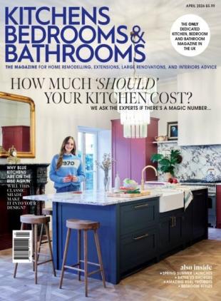 Kitchens Bedrooms & Bathrooms - April 2026