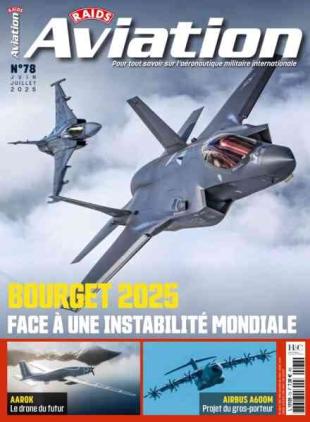 Raids Aviation - Juin-Juillet 2025