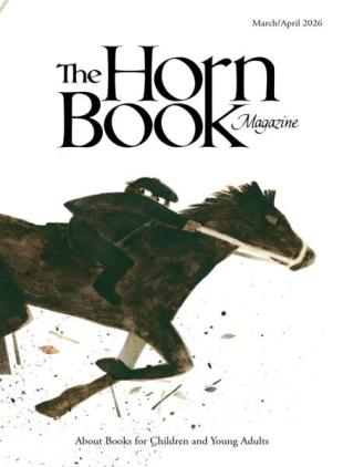 The Horn Book Magazine - March-April 2026