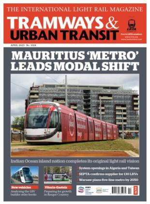 Tramways & Urban Transit - April 2023