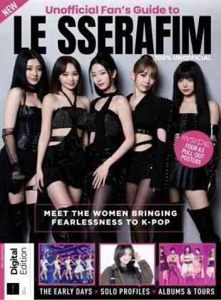 Ultimate Fan's Guide to Le Sserafim - 1st Edition - March 2026